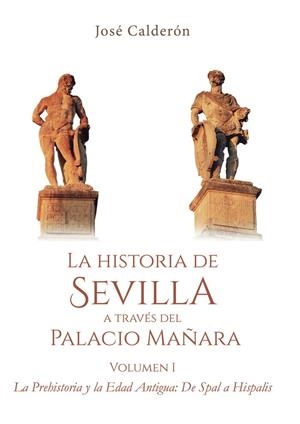 HISTORIA DE SEVILLA A TRAVÉS DEL PALACIO MAÑARA, LA | 9798851396083 | PÉREZ CALDERÓN, JOSÉ MARÍA