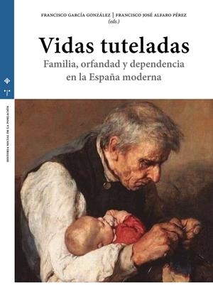 VIDAS TUTELADAS | 9788419823793 | ALFARO PÉREZ, FRANCISCO JOSÉ / GARCÍA GONZÁLEZ, FRANCISCO
