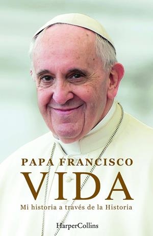 VIDA. MI HISTORIA A TRAVÉS LA HISTORIA | 9788410021884 | PAPA FRANCISCO / MARCHESE RAGONA, FABIO
