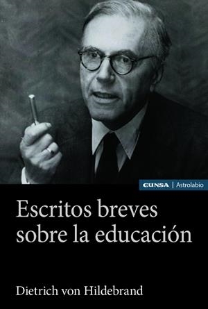 ESCRITOS BREVES SOBRE LA EDUCACIÓN | 9788431339272 | VON HILDEBRAND, DIETRICH