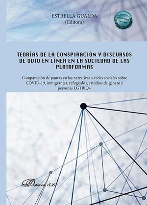 TEORÍAS DE LA CONSPIRACIÓN Y DISCURSOS DE ODIO EN LÍNEA EN LA SOCIEDAD DE LAS PLATAFORMAS | 9788411709132 | GUALDA CABALLERO, ESTRELLA