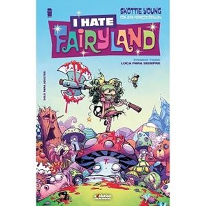 I HATE FAIRYLAND. LOCA PARA SIEMPRE 01 | 9788410512757 | YOUNG, SKOTTIE