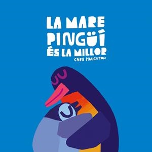 MARE PINGÜÍ ÉS LA MILLOR, LA (LLIBRE DE CARTRÓ) | 9788419607652 | HAUGHTON, CHRIS