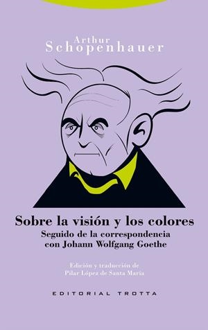 SOBRE LA VISIÓN Y LOS COLORES | 9788413642406 | SCHOPENHAUER, ARTHUR