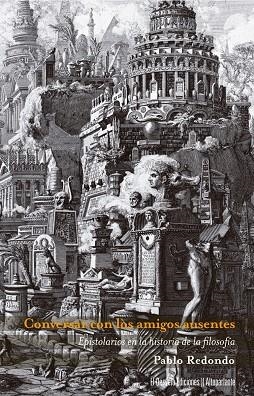 CONVERSAR CON LOS AMIGOS AUSENTES | 9788412758184 | REDONDO SANCHEZ, PABLO