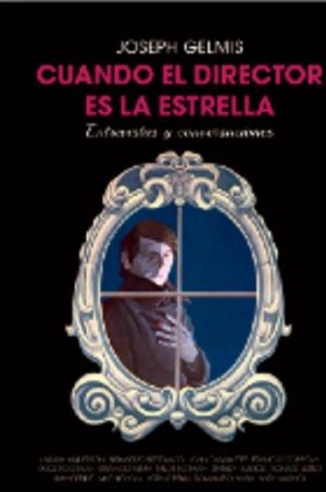 CUANDO EL DIRECTOR ES LA ESTRELLA | 9788412728743 | GELMIS, JOSEPH