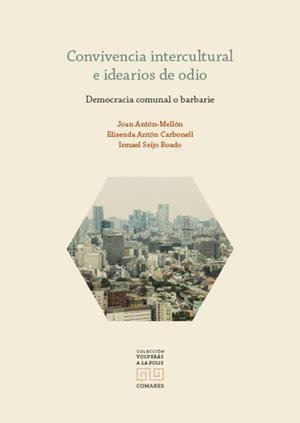 CONVIVENCIA INTERCULTURAL E IDEARIOS DE ODIO | 9788413697123 | ANTÓN-MELLÓN, JOAN / ANTÓN CARBONELL, ELISENDA / SEIJO BOADO, ISMAEL