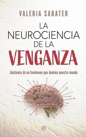 NEUROCIENCIA DE LA VENGANZA, LA | 9788413847825 | SABATER, VALERIA