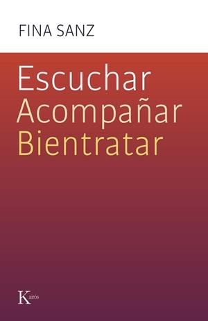 ESCUCHAR ACOMPAÑAR BIENTRATAR | 9788411212458 | SANZ, FINA