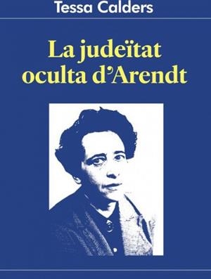 JUDEITAT OCULTA D'ARENDT, LA | 9782958484965 | CALDERS, TESSA