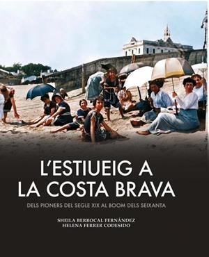 ESTIUEIG A LA COSTA BRAVA, L' | 9788419736444 | BERROCAL, SHEILA / FERRER, HELENA