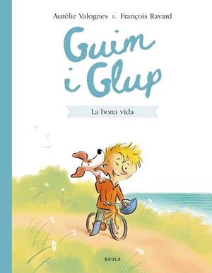 GUIM I GLUP 01. LA BONA VIDA | 9788447953226 | VALOGNES, AURÉLIE