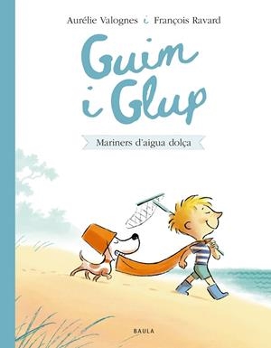 GUIM I GLUP 02. MARINERS D'AIGUA DOLÇA | 9788447953233 | VALOGNES, AURÉLIE