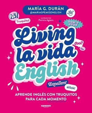 LIVING LA VIDA ENGLISH | 9788418040672 | DURÁN, MARÍA G. (@MARIASPEAKSENGLISH)