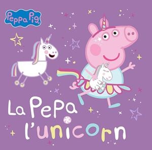PEPA L'UNICORN, LA (PEPPA PIG. UN CONTE) | 9788448867782 | HASBRO/EONE