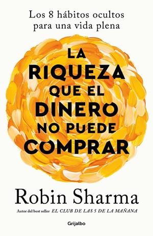 RIQUEZA QUE EL DINERO NO PUEDE COMPRAR, LA | 9788425366345 | SHARMA, ROBIN