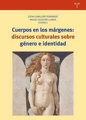 CUERPOS DESDE LOS MÁRGENES : DISCURSOS CULTURALES SOBRE | 9788419823816 | CABALLERO FERNÁNDEZ, ELENA / SILVESTRE LLAMAS, MIGUEL