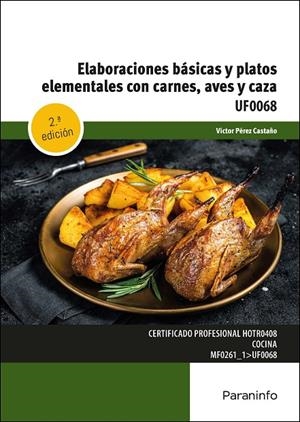 ELABORACIONES BÁSICAS Y PLATOS ELEMENTALES CON CARNES, AVES Y CAZA | 9788428364720 | PEREZ CASTAÑO, VICTOR