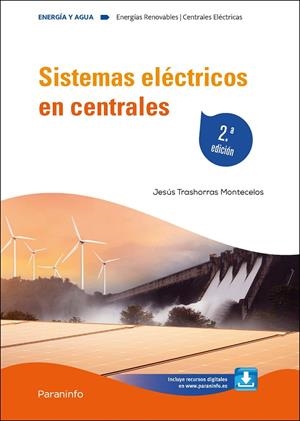 SISTEMAS ELECTRICOS EN CENTRALES (2.ª EDICIÓN) | 9788428363556 | TRASHORRAS MONTECELOS, JESUS