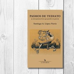 PASMOS DE TEDIATO | 9788418130229 | LOPEZ NAVIA, SANTIAGO ALFONSO