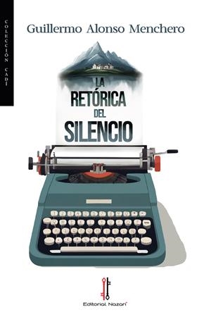 RETÓRICA DEL SILENCIO, LA | 9788419427557 | ALONSO MENCHERO, GUILLERMO