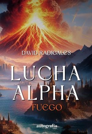 LUCHA ALPHA : FUEGO | 9788410184169 | RADIGALES, DAVID