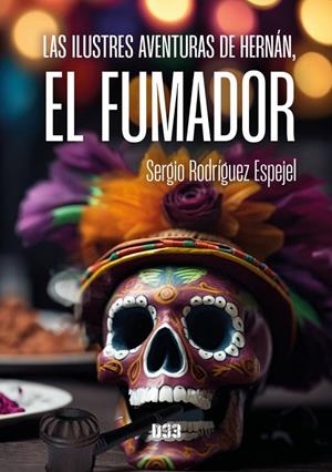ILUSTRES AVENTURAS DE HERNÁN, EL FUMADOR, LAS | 9788419997142 | RODRÍGUEZ ESPEJEL, SERGIO