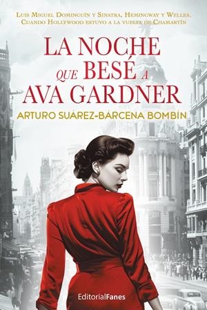 NOCHE QUE BESÉ A AVA GARDNER, LA | 9788412687378 | SUÁREZ-BÁRCENA BOMBÍN, ARTURO