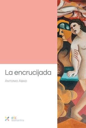 ENCRUCIJADA, LA | 9788410122062 | ABAD, ANTONIO