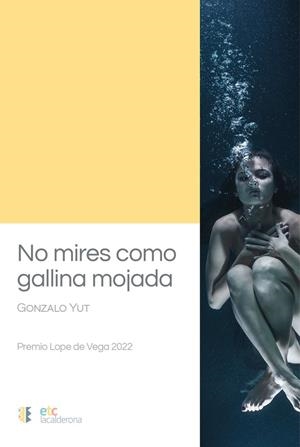 NO MIRES COMO GALLINA MOJADA | 9788410122079 | YUT, GONZALO