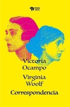 CORRESPONDENCIA. VICTORIA OCAMPO / VIRGINIA WOOLF | 9789874663191 | OCAMPO, VICTORIA