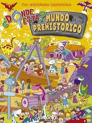 ¿DÓNDE ESTA? MUNDO PREHISTORICO | 9789974904941
