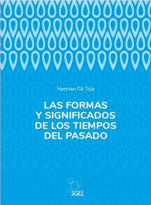 FORMAS Y SIGNIFICADOS DE LOS TIEMPOS, LAS | 9788410071155 | GIL TOJA, HERMAN