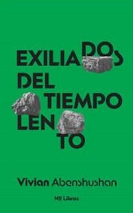 EXILIADOS EN EL TIEMPO LENTO | 9788412684537 | ABENSHUSHAN, VIVIAN