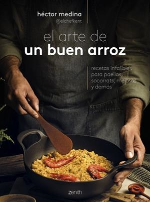 ARTE DE UN BUEN ARROZ, EL | 9788408285991 | MEDINA, HÉCTOR (@ELCHEFKENT)