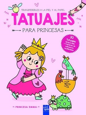 TATUAJES PARA PRINCESAS. PRINCESA EMMA | 9788408281030 | YOYO
