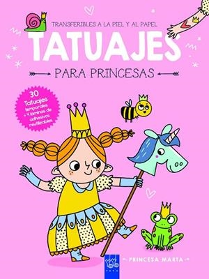 TATUAJES PARA PRINCESAS. PRINCESA MARTA | 9788408281009 | YOYO