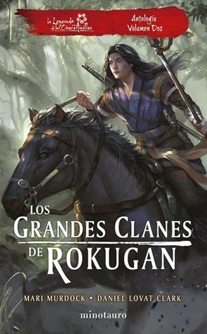 GRANDES CLANES DE ROKUGAN, LOS : ANTOLOGÍA 02 | 9788445017005 | MURDOCK, MARI / LOVAT CLARK, DANIEL