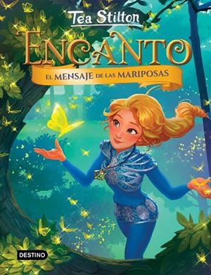 ENCANTO 10. EL MENSAJE DE LAS MARIPOSAS | 9788408283416 | STILTON, TEA