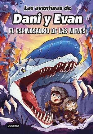 AVENTURAS DE DANI Y EVAN 09, LAS. EL ESPINOSAURIO DE LAS NIEVES | 9788408282518 | LAS AVENTURAS DE DANI Y EVAN