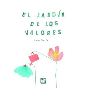 JARDÍN DE LOS VALORES, EL | 9788410222151 | GARCIA, LAURA