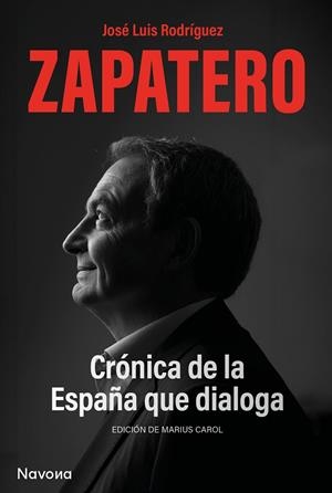 CRÓNICA DE LA ESPAÑA QUE DIALOGA | 9788419552563 | RODRIGUEZ ZAPATERO, JOSE LUIS