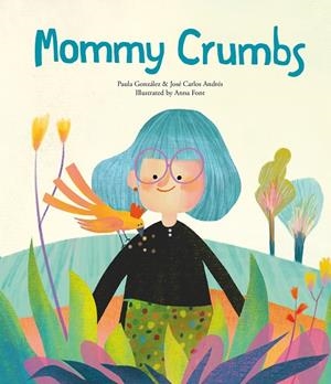 MOMMY CRUMBS | 9788419607386 | ANDRES, JOSE CARLOS / FONT, ANNA