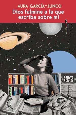 DIOS FULMINE A LA QUE ESCRIBA SOBRE MÍ | 9788419261779 | GARCIA-JUNCO, AURA