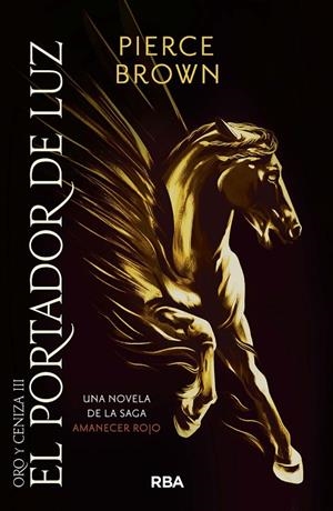PORTADOR DE LUZ, EL (SAGA AMANECER ROJO) | 9788491876946 | BROWN, PIERCE