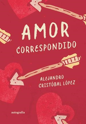 AMOR CORRESPONDIDO | 9788419692580 | CRISTÓBAL LÓPEZ, ALEJANDRO