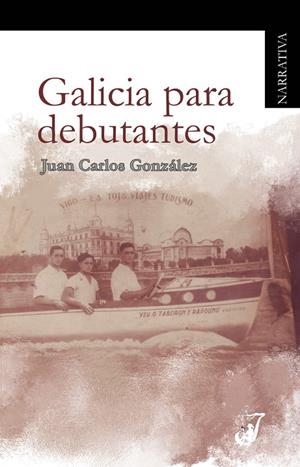 GALICIA PARA DEBUTANTES | 9788412708080 | GONZALEZ GONZALEZ, JUAN CARLOS