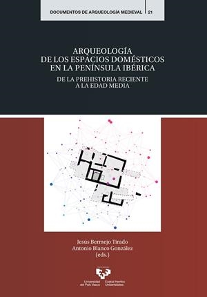 ARQUEOLOGIA DE LOS ESPACIOS DOMESTICOS EN LA PENINSULA IBERICA | 9788490822760