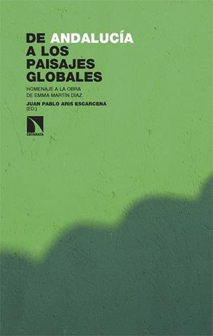 DE ANDALUCÍA A LOS PAISAJES GLOBALES | 9788413529882 | ARIS ESCARCENA, JUAN PABLO