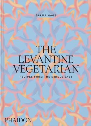 LEVANTINE VEGETARIAN, THE | 9781838667641 | HAGE, SALMA